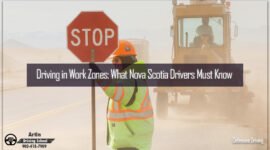 Driving in Work Zones: What Nova Scotia Drivers Must Know