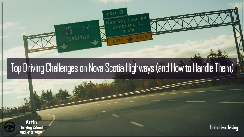Top Driving Challenges on Nova Scotia Highways (and How to Handle Them)